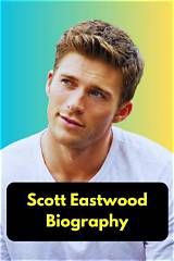 Age of Scott Eastwood - Detailed Insights