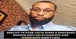 Tochi Has Highlighted on the Reason Why Most Relationships and Marriages Do Not Last in Present Times